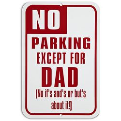 Personalized No Parking Except For Dad Sign