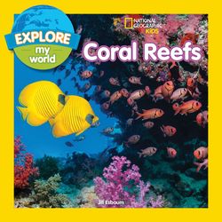Explore My World: Coral Reefs Children's Book