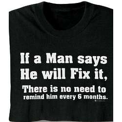 If a Man Says He Will Fix It T-Shirt