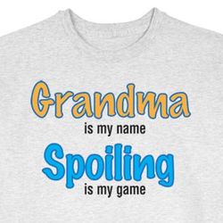 Grandma Is My Name Spoiling Is My Game T-Shirt