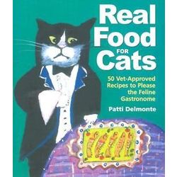 Real Food for Cats: 50 Vet-Approved Recipes Cookbook