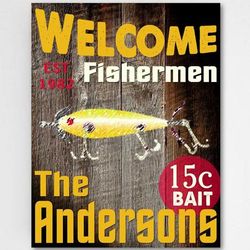 Welcome Fishermen 18x24 Canvas Sign