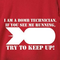I Am A Bomb Technician Shirt