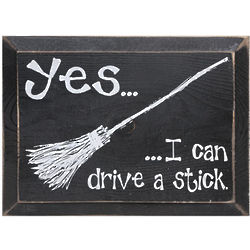 Yes, I Can Drive A Stick Wood Plaque