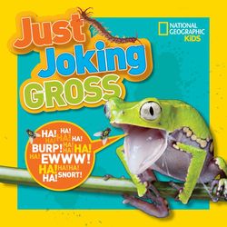Kid's Just Joking: Gross Edition Book