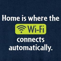Home is Where the Wi-Fi Connects Automatically T-Shirt