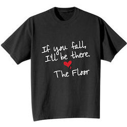 If You Fall I'll Be There T-Shirt