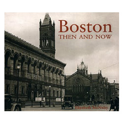 Boston Then and Now Hardcover Book