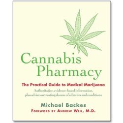 Cannabis Pharmacy - The Practical Guide to Medical Marijuana Book