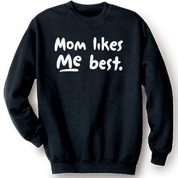 Mom Likes Me Best Sweatshirt