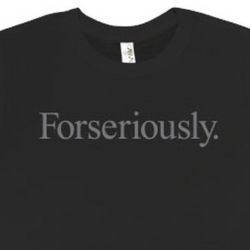 Forseriously T-Shirt