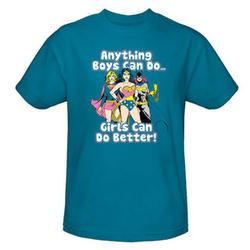 Anything Boys Can Do, Girls Can Do Better! T-Shirt