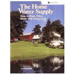 The Home Water Supply: How to Find, Filter, Store Book
