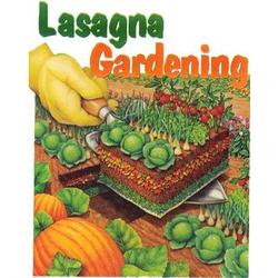 Lasagna Gardening: A New System for Bountiful Gardens Book