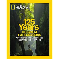 National Geographic 125 Years of Great Explorations Special Issue