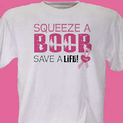 Squeeze a Boob - Save A Life Breast Cancer Awareness T-Shirt