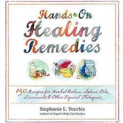 Hands-On Healing Remedies 150 Recipes Book