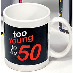 Too Young to be 50 Mug
