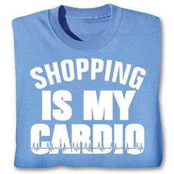 Shopping is My Cardio T-Shirt