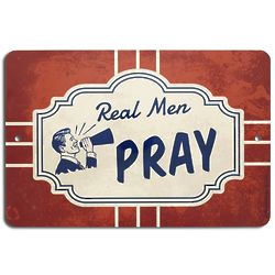 Real Men Pray Wall Sign