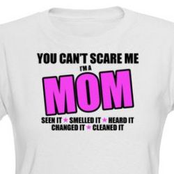 You Can't Scare Me, I'm a Mom Shirt