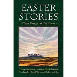 Easter Stories: Classic Tales for the Holy Season Book