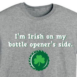 Irish On My Bottle Opener Side Tee
