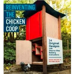 Reinventing the Chicken Coop: 14 Original Designs Book