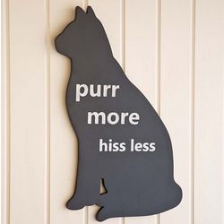 Purr More Hiss Less Wooden Sign