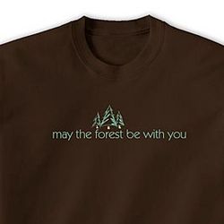 May the Forest Be with You T-Shirt