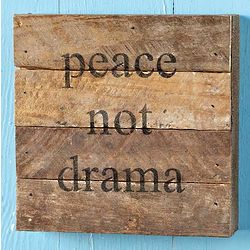 Peace Not Drama Wooden Plaque