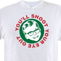 You'll Shoot Your Eye Out Christmas Story T-shirt