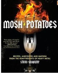 Mosh Potatoes Recipes, Anecdotes and Mayhem Book