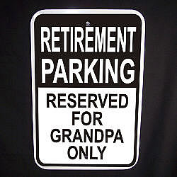 Retirement Parking Only Personalized Sign