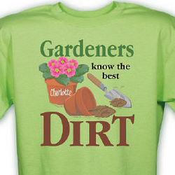 Gardeners Know the Best Dirt Personalized T-Shirt