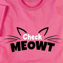 Check Meowt Cat T-Shirt