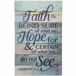Faith Is Being Sure Weathered Wooden Plaque