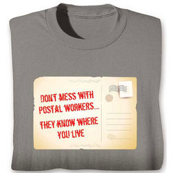 Don't Mess with Postal Workers T-Shirt