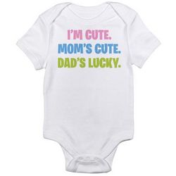 I'm Cute, Mom's Cute, Dad's Lucky Infant Bodysuit