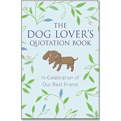 Dog Lover's Quotation Book - In Celebration of Our Best Friend