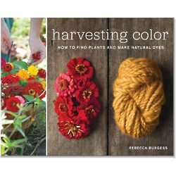 Harvesting Color - How to Find Plants And Make Natural Dyes Book
