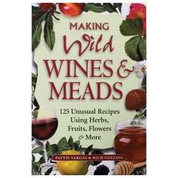 Making Wild Wines & Meads - 125 Unusual Recipes Book