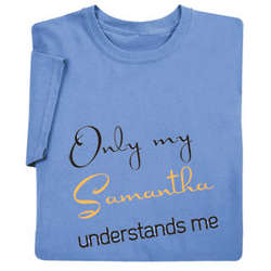 Personalized Only Understands Me T-Shirt