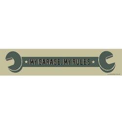 My Garage My Rules Sign