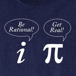 Be Rational! Get Real! Math Shirt