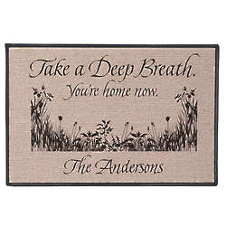 Personalized Take a Deep Breath You're Home Now Doormat