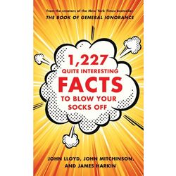 1,227 Quite Interesting Facts to Blow Your Socks Off Book