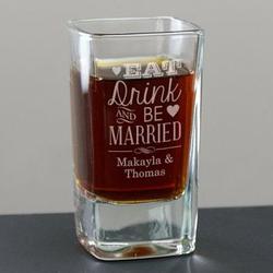 Eat Drink & Be Married Tied the Knot Engraved Shot Glass
