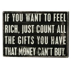 "Want To Feel Rich" Box Sign