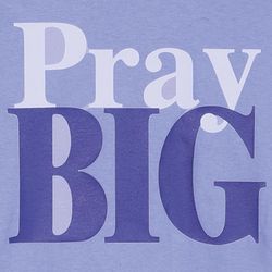 Pray Big Shirt